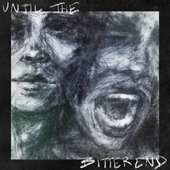 Until The Bitter End