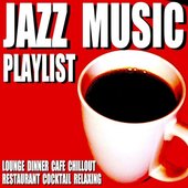 Jazz Music Playlist (Lounge Dinner Cafe Chillout Restaurant Cocktail Relaxing)