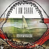 I Am Shark: Confessions Under Water Vol. 1