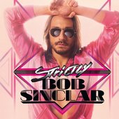 Strictly Bob Sinclar