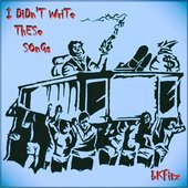 I Didn't Write These Songs