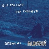 IS IT TOO LATE FOR THERAPY? session# 2
