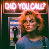 Did you call?