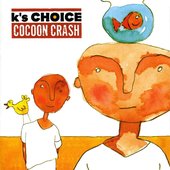 k's choice 1998 Cocoon Crash