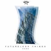Futureless Things: Dawn