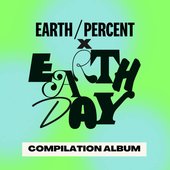 Earth/Percent x Earth Day Compilation Album