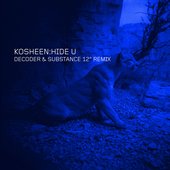 Hide U (Decoder & Substance 12" Remix)