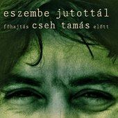 Eszembe Jutottál (Főhajtás Cseh Tamás Előtt)