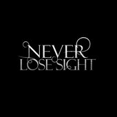 Never Lose Sight [Explicit]