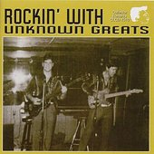 Rockin' with Unknown Greats