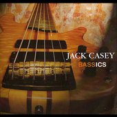 \"Bassics\"  Jack Casey