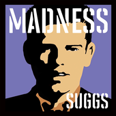 Madness, by Suggs.png
