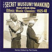 The Secret Museum Of Mankind: Music of North Africa, Ethnic Music Classics 1925-48