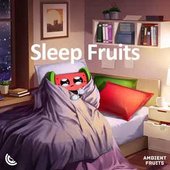 Sleep Fruits