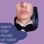 Agora Todo Mundo Vai Saber