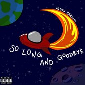 So Long and Goodbye