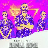 Namaa Gama Album by Gome Riki Tu