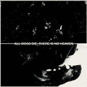 all dogs die, there is no heaven