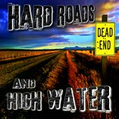 Hard Roads and High Water