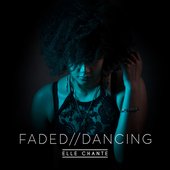 Dancing // Faded