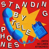 Standing By Telephones (With No Lines Attached)