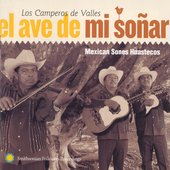 El ave de mi soñar: Mexican Sones Huastecos