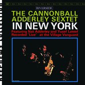 The Cannonball Adderley Sextet In New York