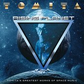 Rising Planet: Tomita's Greatest Works of Space Music