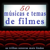 50 Músicas e Temas de Filmes (As Trilhas Sonoras Mais Lindas)