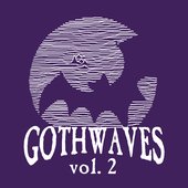 Gothwaves, Vol. 2