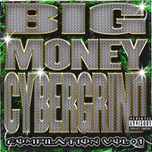 Big Money Cybergrind - Compilation, Vol. 1