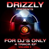 Drizzly Presents for Dj's Only Volume 3 (4 Track EP)