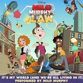 It's My World (And We're All Living in It) [From "Milo Murphy's Law"]