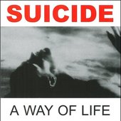 Suicide - 1988 - A Way Of Life [2005 Reissue]