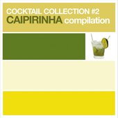 Cocktail Collection vol.2 (Caipirinha Compilation)