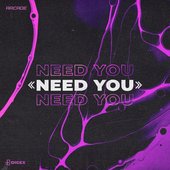 Need You