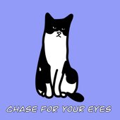 Chase for Your Eyes