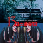 A Humanfobia Witch & Vapor Tribute To Friday 13th