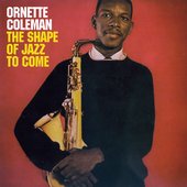 Ornette Coleman: The Shape of Jazz to Come