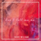 Don't Tell Me No - Single