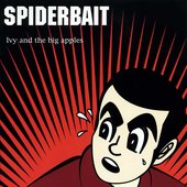 Spiderbait - Ivy and the Big Apples