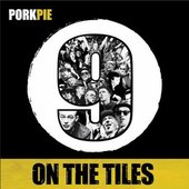 9 On The Tiles