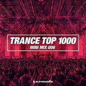 Trance Top 1000 (Mini Mix 006) - Armada Music