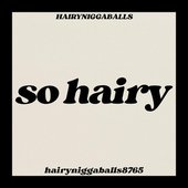 SO HAIRY