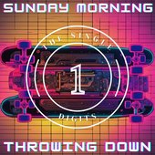 Sunday Morning Throwing Down