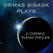 Urmas Sisask: 2 Cosmic Piano Pieces