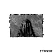 FERMENT