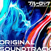 TV Animation "BLUELOCK VS. U-20 JAPAN" Original Soundtrack