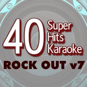 40 Super Hits Karaoke: Rock Out V7
