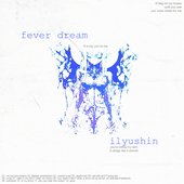 fever dream [Explicit]